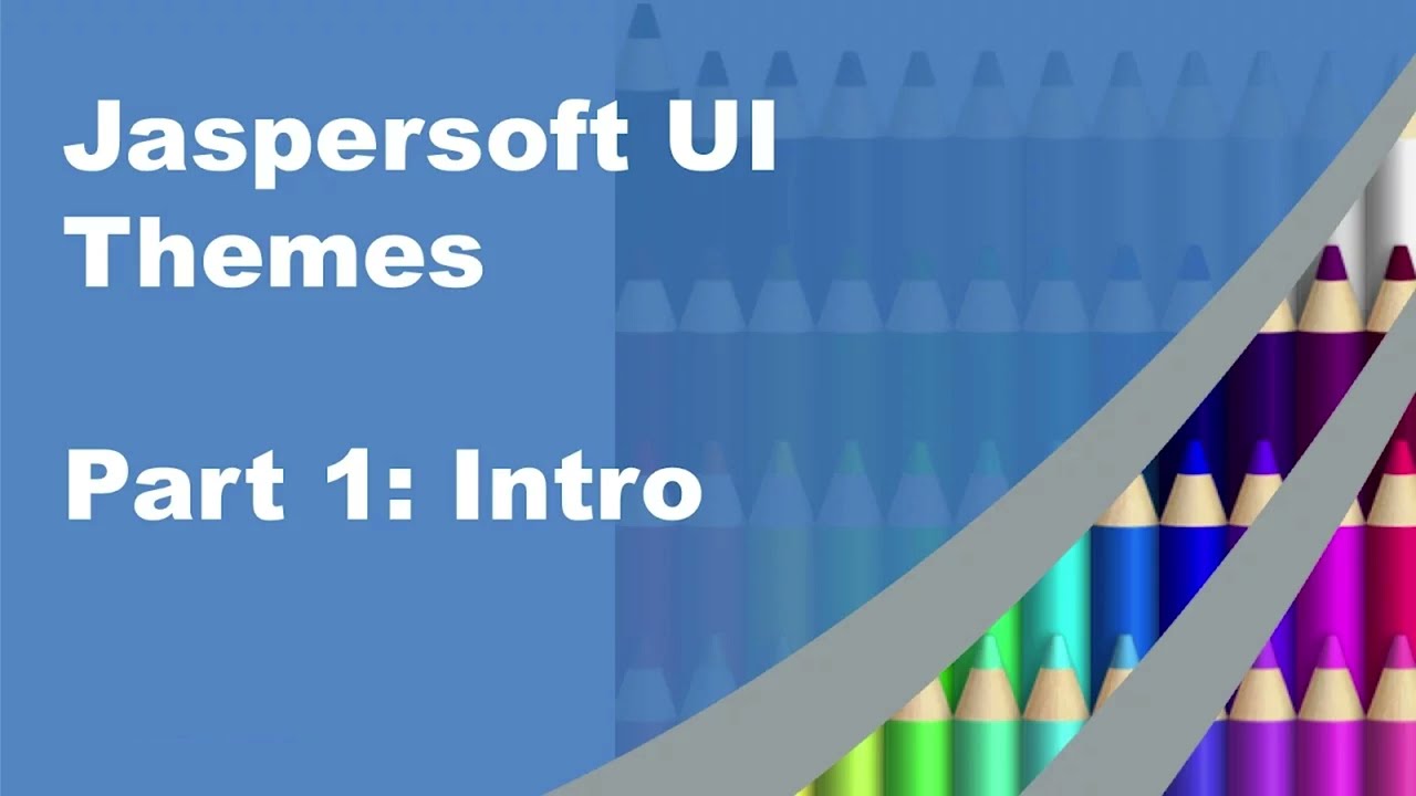 Creating UI Themes for JasperReports Server: Intro Tutorial (1/2)